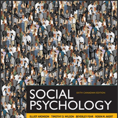 (Test Bank)Social Psychology,6th Canadian Edition by Elliot Aronson.zip