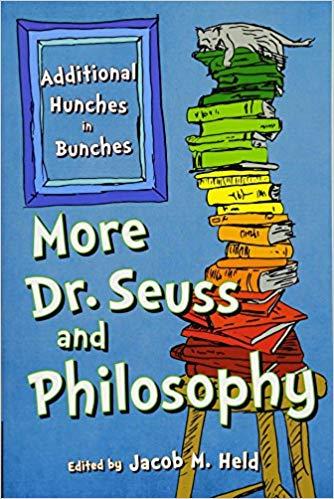 More Dr. Seuss and Philosophy