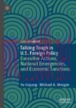 [PDF]Talking Tough in U.S. Foreign Policy: Executive Actions, National Emergencies, and Economi...