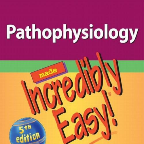 Pathophysiology Made Incredibly Easy! 5th Edition