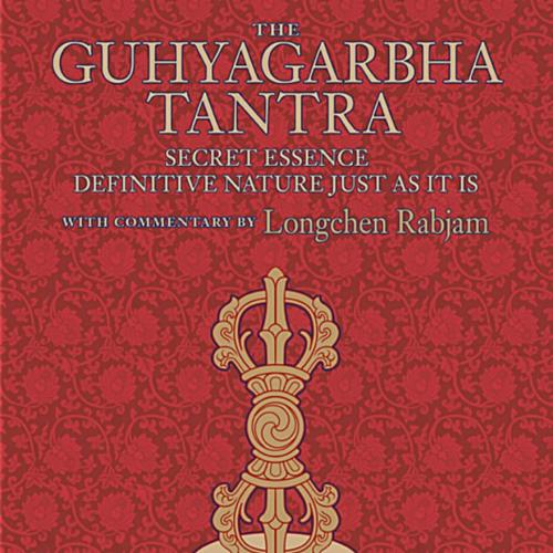 Guhyagarbha Tantra _ Secret Essence Definitive Nature Just As It Is, The