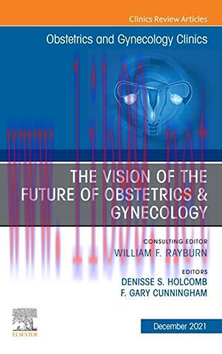 [AME]The Vision of the Future of Obstetrics & Gynecology, An Issue of Obstetrics and Gynecology...