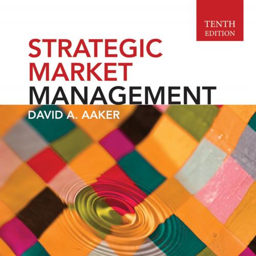 Strategic Market Management 10th Edition by David A. Aaker