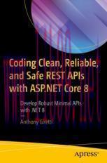 [PDF]Coding Clean, Reliable, and Safe REST APIs with ASP.NET Core 8: Develop Robust Minimal API...