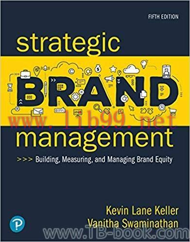 Strategic Brand Management: Building, Measuring, and Managing Brand Equity 5th Edition by Kevin...