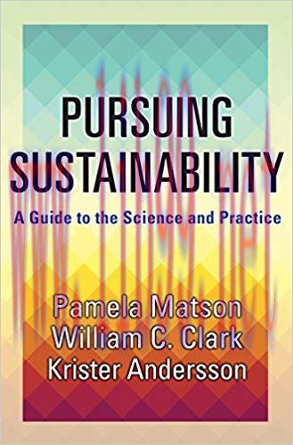 Pursuing Sustainability: A Guide to the Science and Practice 1st Edition,