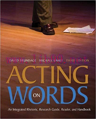 [PDF]ACTING ON WORDS An Integrated Rhetoric, Research Guide, Reader, and Handbook 3rd Edition