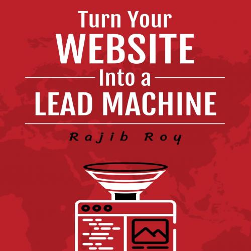 Turn Your Website Into a Lead Machine