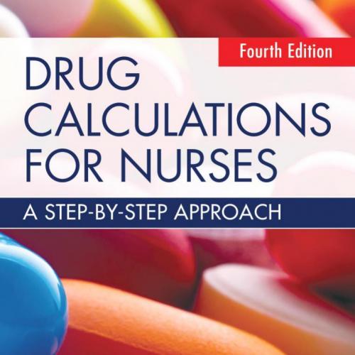Routledge.Drug.Calculations.for.Nurses.A.step-by-step.approach.4th.Edition.148224845X