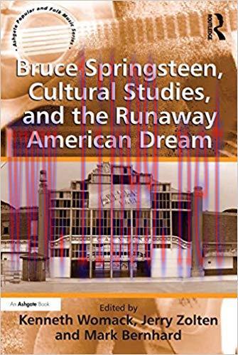 Bruce Springsteen, Cultural Studies, and the Runaway American Dream (Ashgate Popular and Folk M...
