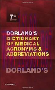 [AME]Dorland&rsquo;s Dictionary of Medical Acronyms and Abbreviations, 7th Edition