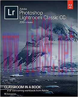 Adobe Photoshop Lightroom Classic CC Classroom in a Book (2019 Release) 1st Edition,