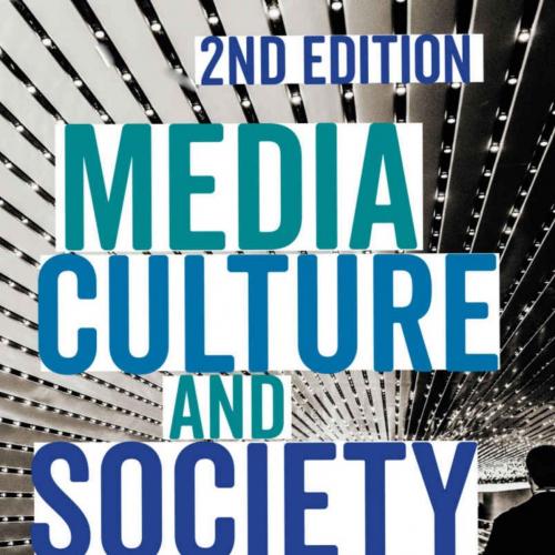 Media, Culture and Society An Introduction Second 2nd Edition