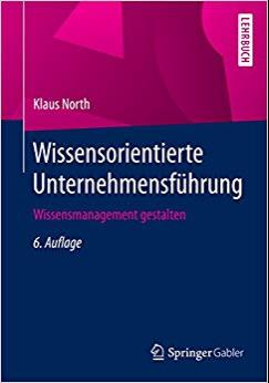 (PDF)Wissensorientierte Unternehmensf&uuml;hrung Wissensmanagement gestalten (German Edition) 6th Ed...