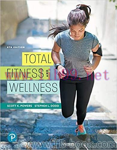 Total Fitness and Wellness 8th Edition by Scott K. Powers