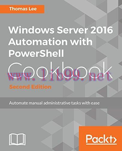 [FOX-Ebook]Windows Server 2016 Automation with PowerShell Cookbook, 2nd Edition