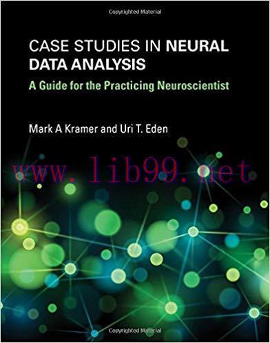 [PDF]Case Studies in Neural Data Analysis - A Guide for the Practicing Neuroscientist