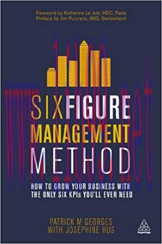 (PDF)Six Figure Management Method: How to Grow Your Business with the Only 6 KPIs You&rsquo;ll Ever N...