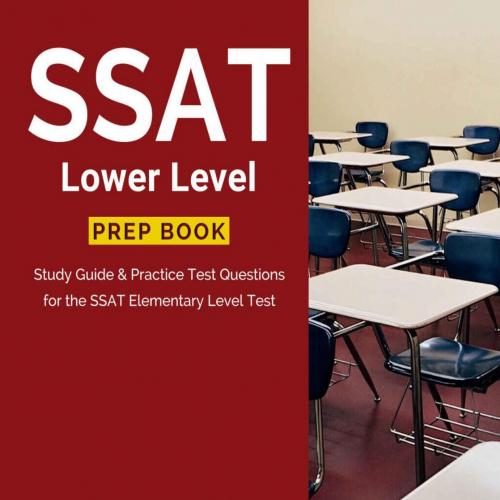 SSAT Lower Level Prep Book Study Guide & Practice Test Questions - Elementary SSAT Prep Book Te...