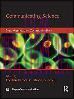 Communicating Science: New Agendas in Communication (New Agendas in Communication Series) 1st E...