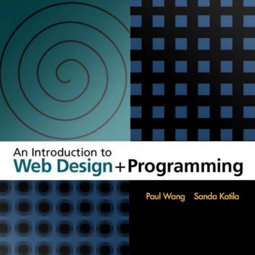 Introduction to Web Design and Programming, An - Paul S. Wang, Sanda Katila