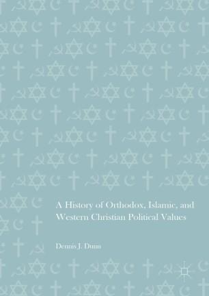 A History of Orthodox, Islamic, and Western Christian Political Values
