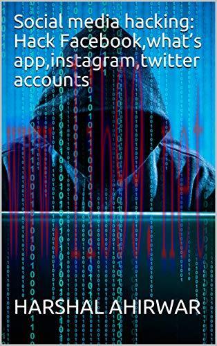 [FOX-Ebook]Social media hacking: Hack Facebook, what&rsquo;s app, instagram, twitter accounts
