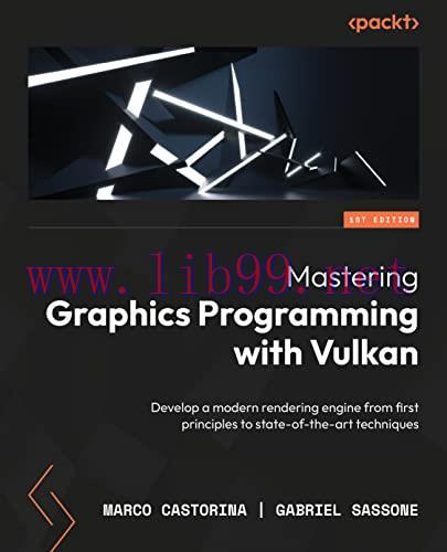 [FOX-Ebook]Mastering Graphics Programming with Vulkan: Develop a modern rendering engine from_ ...
