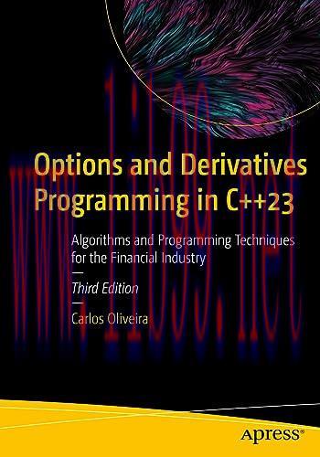 [FOX-Ebook]Options and Derivatives Programming in C++23: Algorithms and Programming Techniques ...