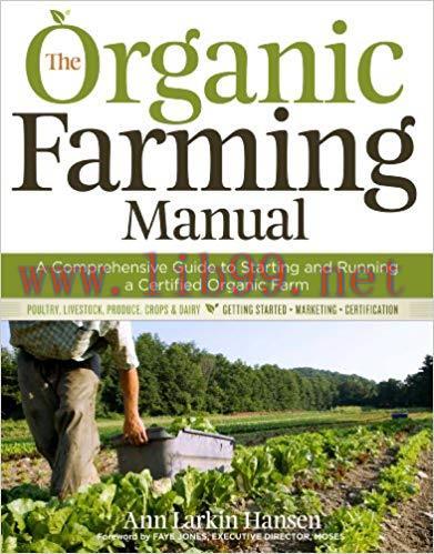 The Organic Farming Manual: A Comprehensive Guide to Starting and Running a Certified Organic F...