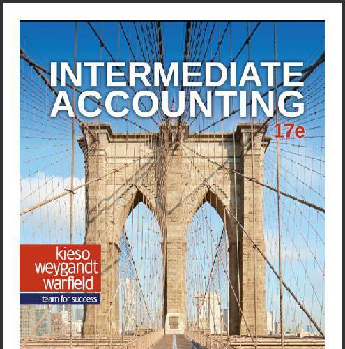 (TB)Intermediate Accounting&nbsp;17th Edition by Kieso, D. E., Weygandt.zip
