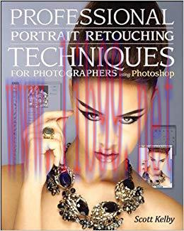 Professional Portrait Retouching Techniques for Photographers Using Photoshop (Voices That Matt...