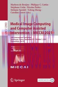 [AME]Medical Image Computing and Computer Assisted Intervention &ndash; MICCAI 2021 : 24th Internatio...