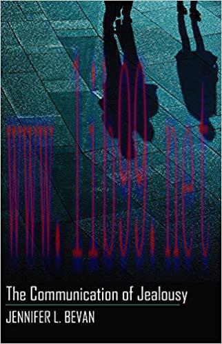 The Communication of Jealousy (Language as Social Action Book 15) 1st Edition,