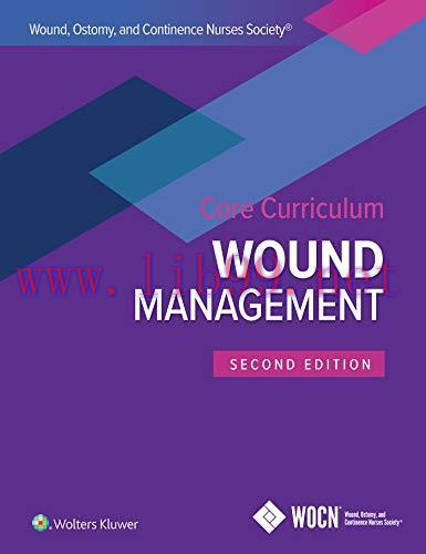 [AME]Wound, Ostomy and Continence Nurses Society Core Curriculum: Wound Management, 2nd edition...