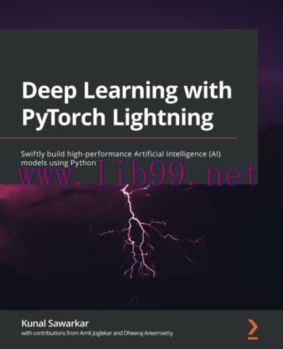 [FOX-Ebook]Deep Learning with PyTorch Lightning: Swiftly build high-performance Artificial Inte...
