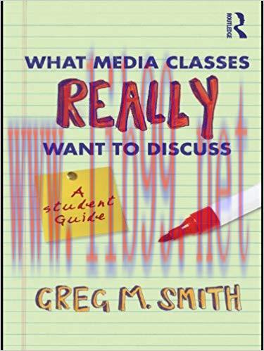 What Media Classes Really Want to Discuss: A Student Guide 1st Edition,