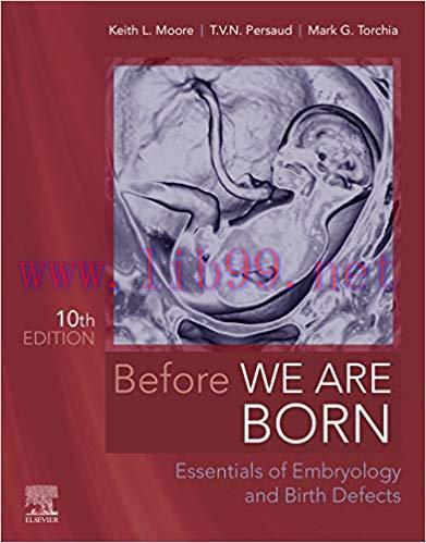 (PDF)Before We Are Born &ndash; E-Book: Essentials of Embryology and Birth Defects 10th Edition