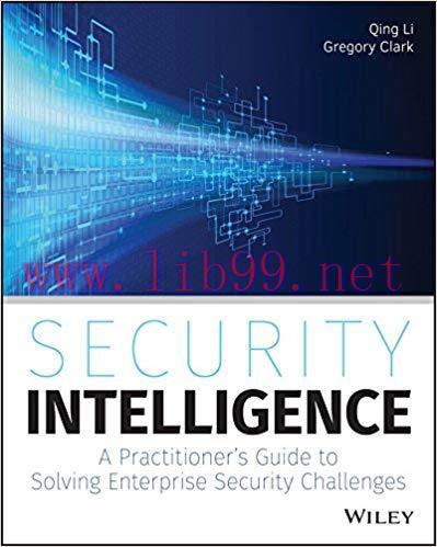 Security Intelligence: A Practitioner&rsquo;s Guide to Solving Enterprise Security Challenges 1st Edi...