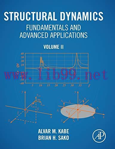 [FOX-Ebook]Structural Dynamics Fundamentals and Advanced Applications, Volume II