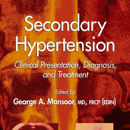 Secondary hypertension clinical presentation, diagnosis, and treatment