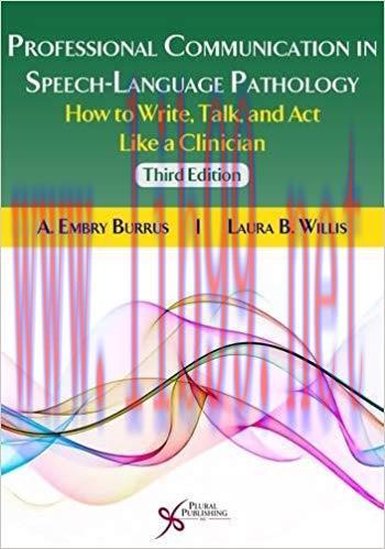 [PDF]Professional Communication in Speech-Language Pathology How to Write, Talk, and Act Like a...