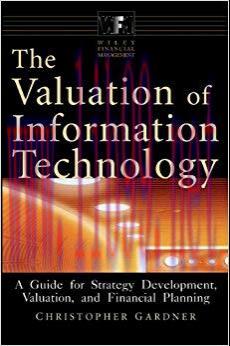 (PDF)The Valuation of Information Technology: A Guide for Strategy Development, Valuation, and ...
