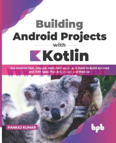 [FOX-Ebook]Building Android Projects with Kotlin: Use Android SDK, Jetpack, Material Design, an...