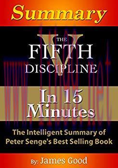 (PDF)Summary: The Fifth Discipline&hellip;In 15 Minutes &ndash; The Intelligent Summary of Peter Senge&rsquo;s Bes...