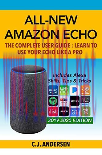 All-New Amazon Echo (3rd Gen): The Complete User Guide: Learn to Use Your Echo Like A Pro &ndash; Inc...