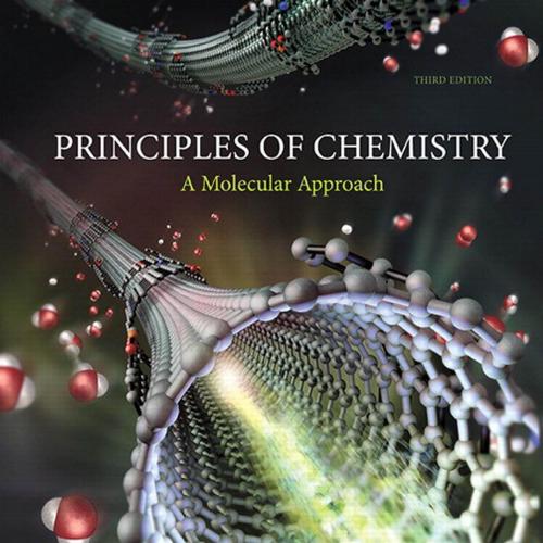 Principles of Chemistry A Molecular Approach, 3rd Edition