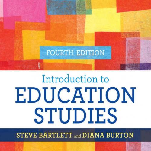 Introduction to Education Studies (Educational Studies_ Key Issues) - Steve Bartlett & Diana M ...