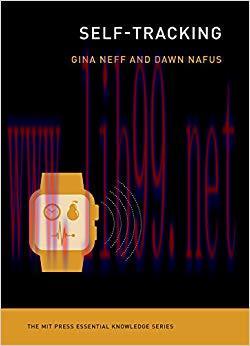 Self-Tracking (MIT Press Essential Knowledge series) 1st Edition,