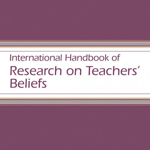 International Handbook of Research on Teachers' Beliefs